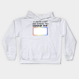 if youre cishet and reading this venmo me Kids Hoodie